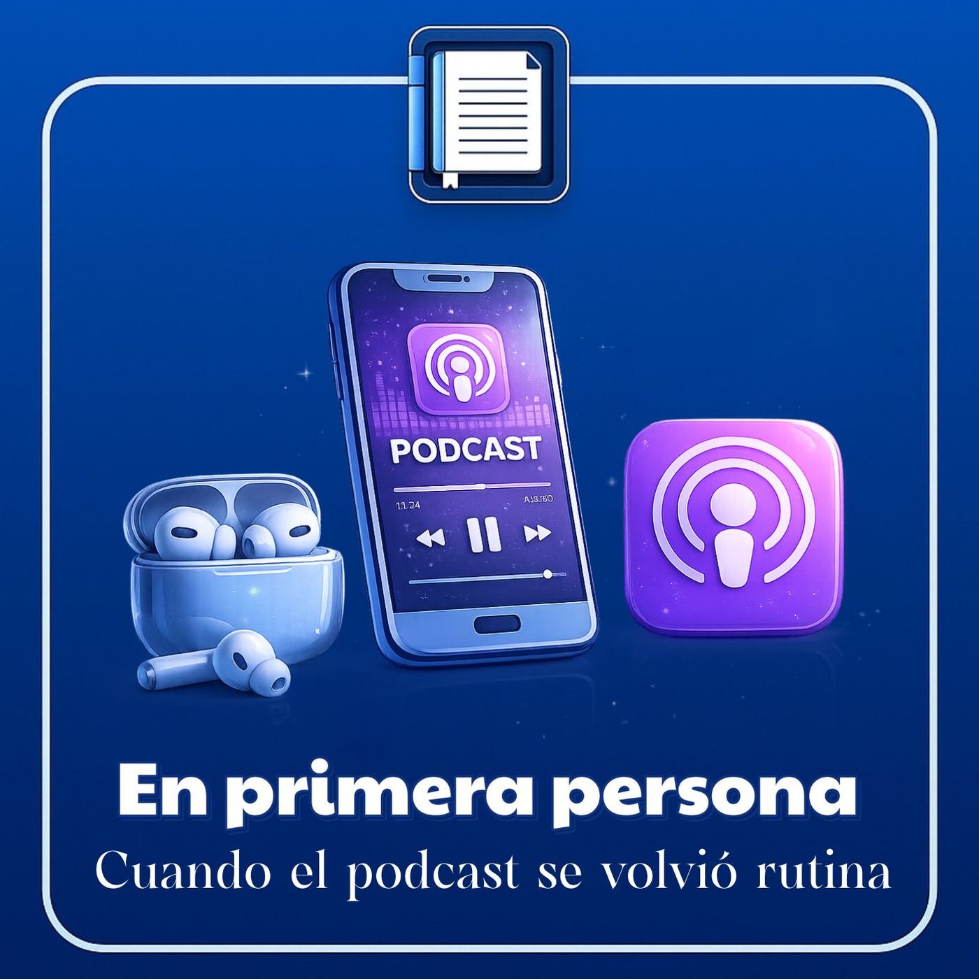 En primera persona. Cuando el podcast se volvió rutina