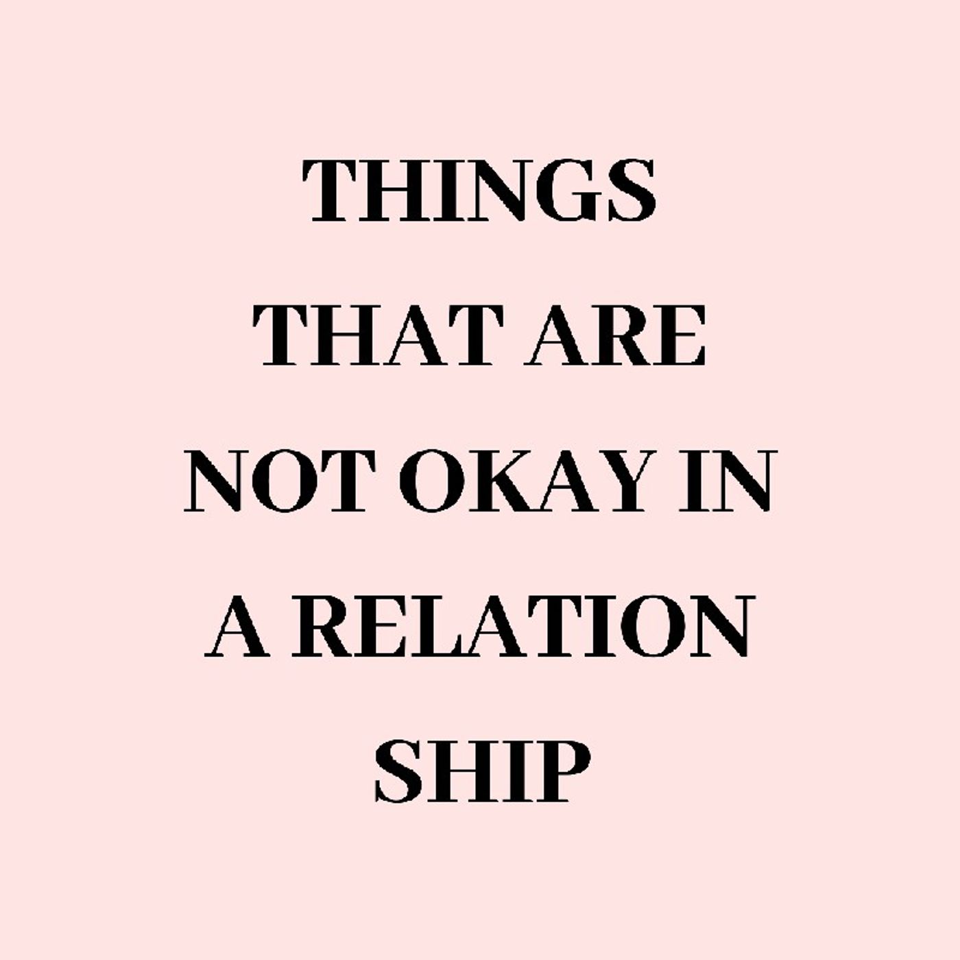 Things That Are Not Okay In A Relationship