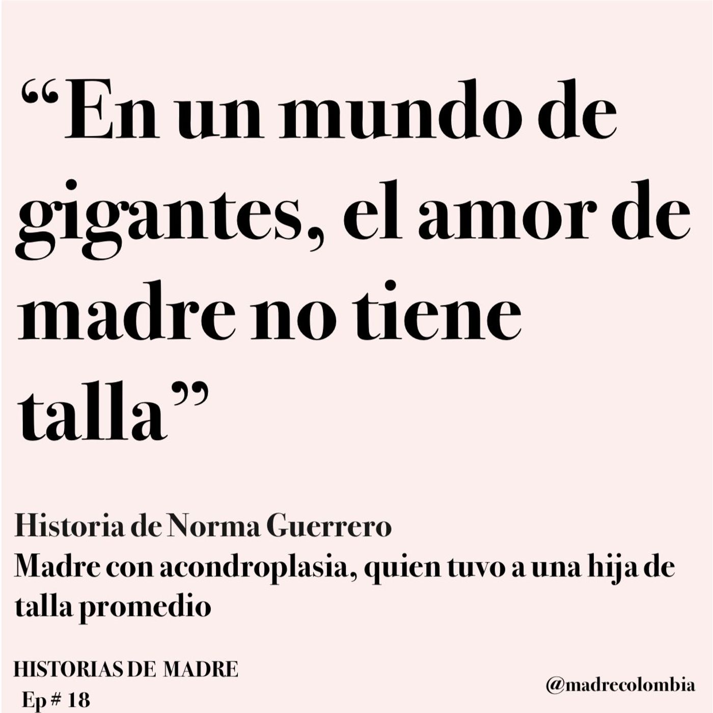 Ep. 18 Historia de Norma Guerrero - Mamá con acondroplasia