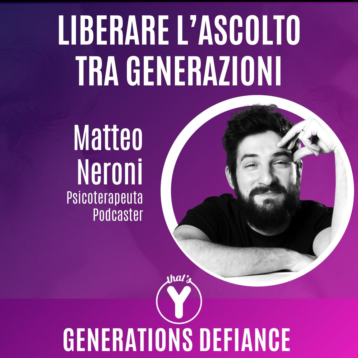 "Liberare l'ascolto tra generazioni" con Matteo Neroni [Generations Defiance]