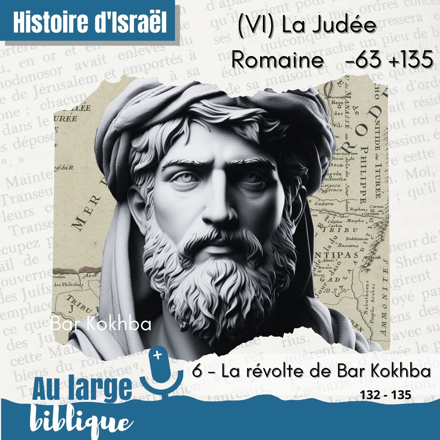 #339 La Judée Romaine (6) La révolte de Bar Kokhba 132-135