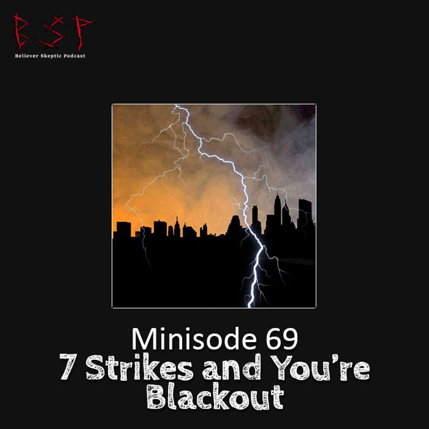 Minisode 69 – 7 Strikes and You're Blackout - podcast episode cover