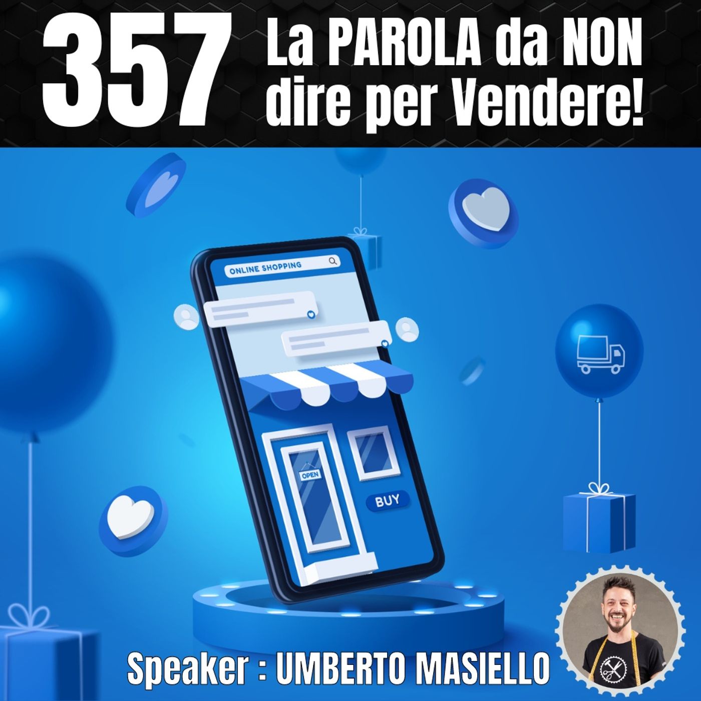 357 - La parola da NON dire quando vuoi vendere con la tua Azienda episode artwork