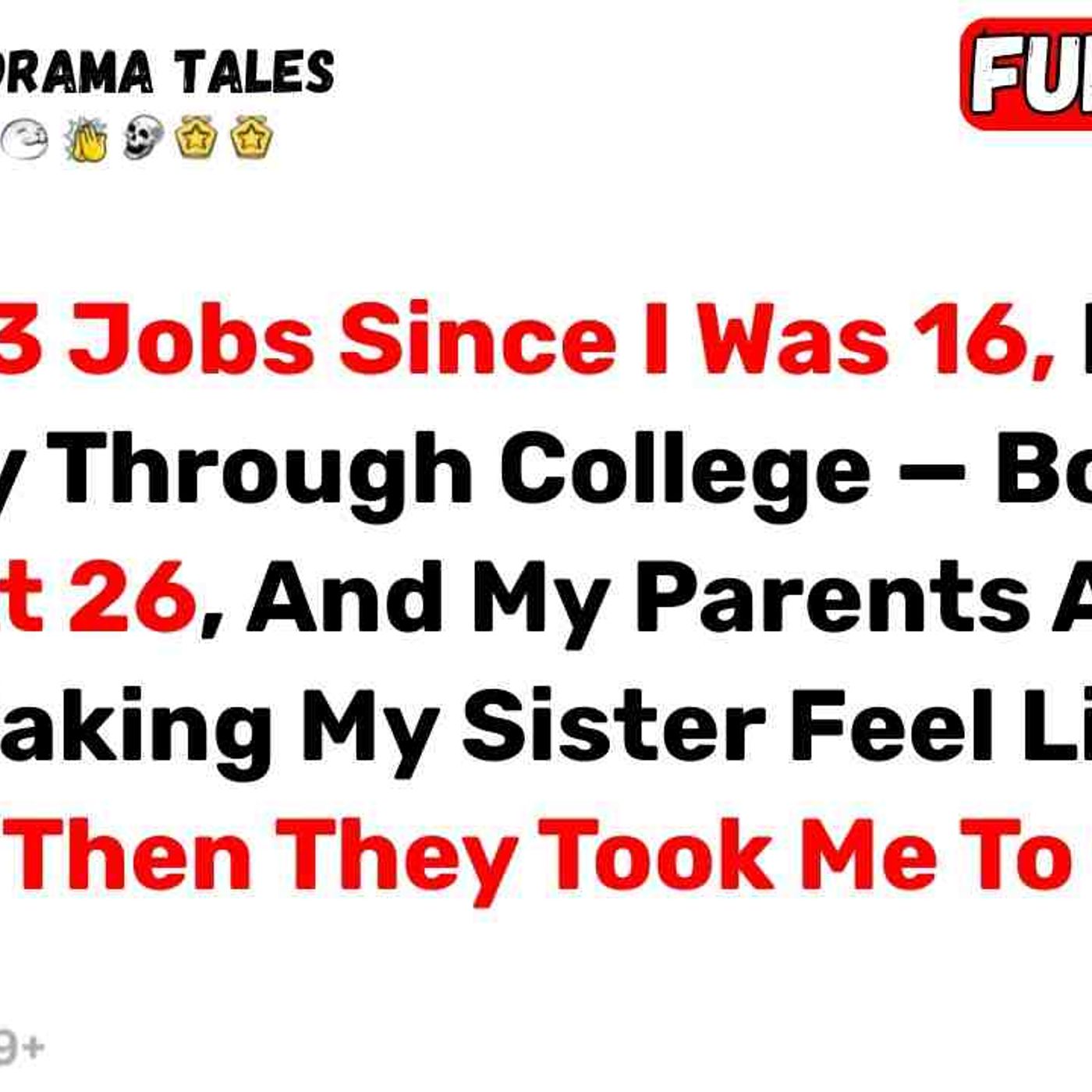 Worked 3 Jobs Since I Was 16_ Paid My Own Way Through College _ Bought... - Best Reddit Stories episode artwork