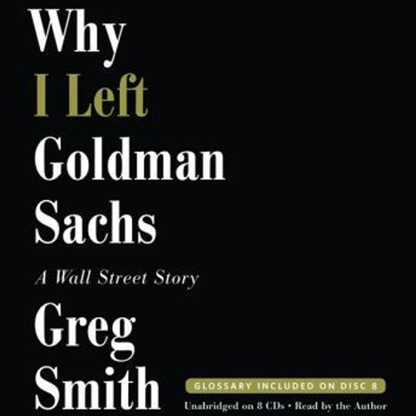 Why I Left Goldman Sachs: A Wall Street Story by Greg Smith episode artwork