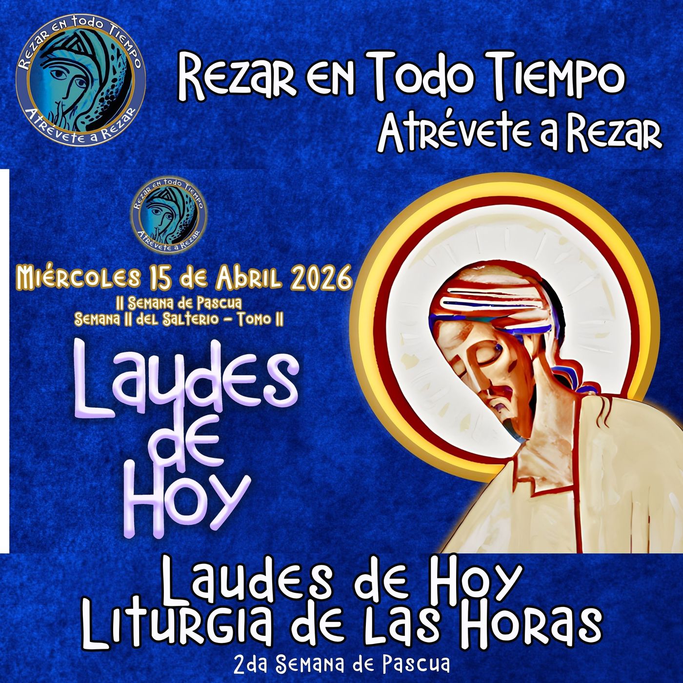 LAUDES DE HOY MIÉRCOLES 15 DE ABRIL 2026. SEMANA II DE PASCUA. CAMINO NEOCATECUMENAL. LITURGIA DE LAS HORAS. episode artwork
