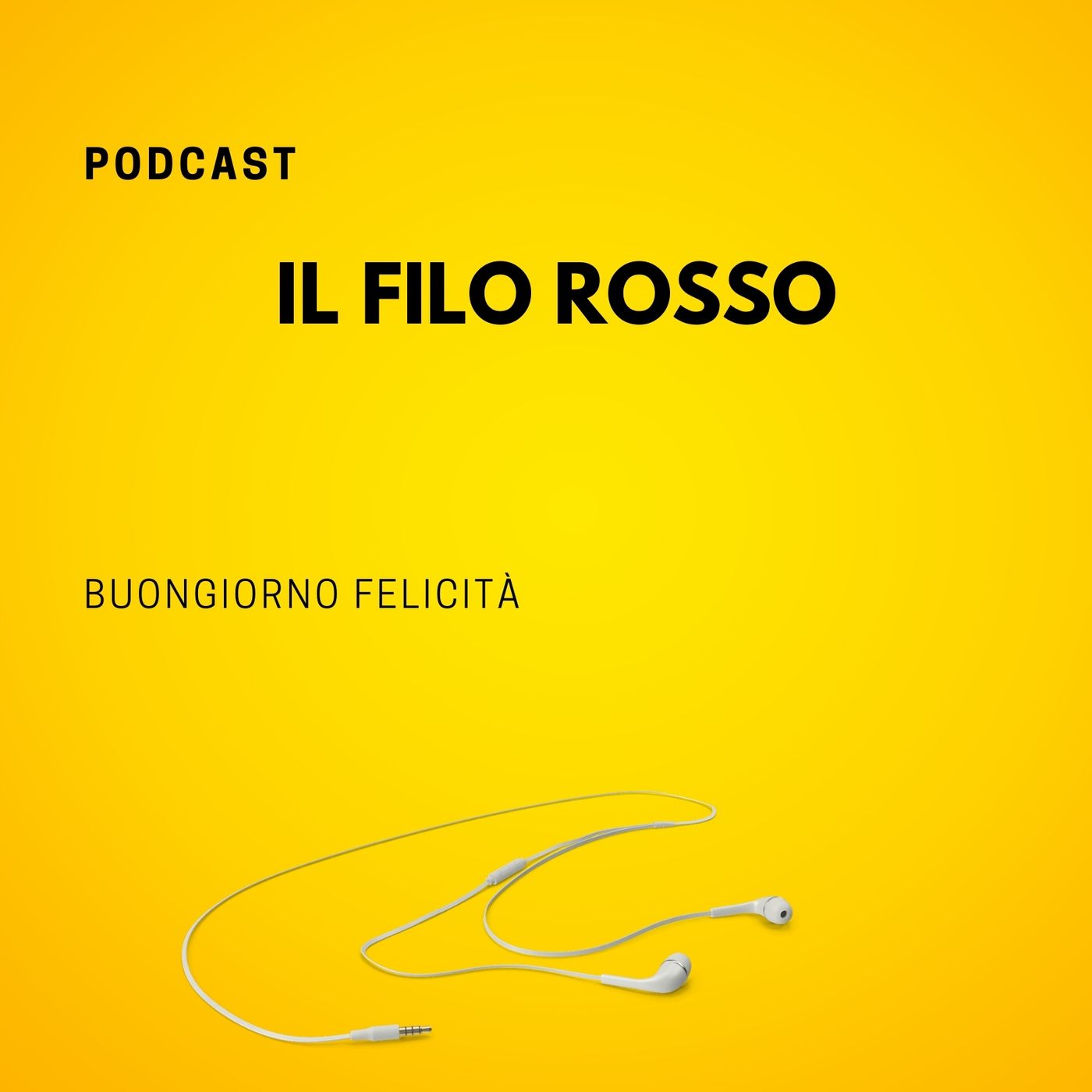 Buongiorno Felicità il podcast di Mario Alberto Catarozzo