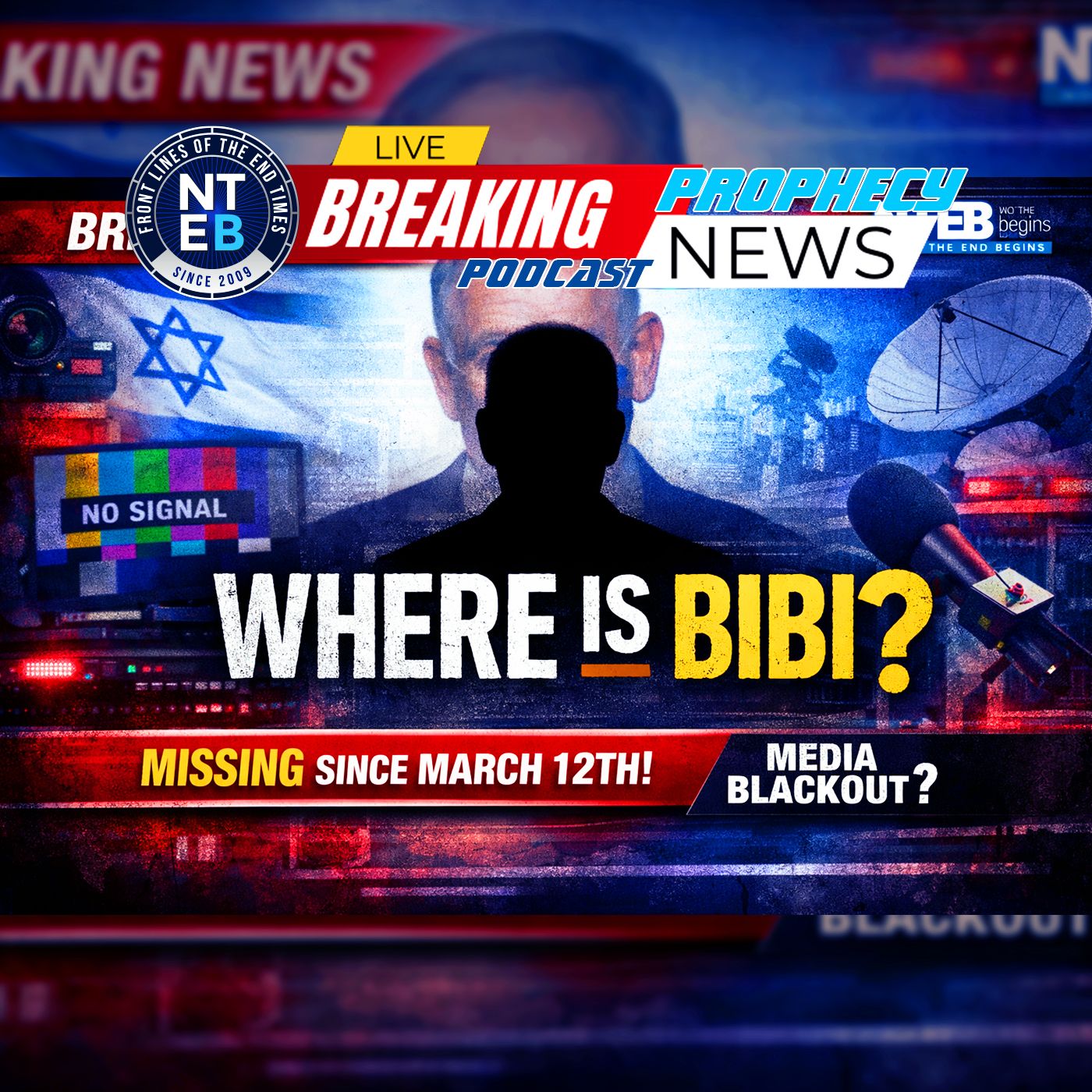 PROPHECY NEWS PODCAST MIDWEEK UPDATE: Where Is Bibi? — NTEB BIBLE RADIO: Rightly Dividing cover