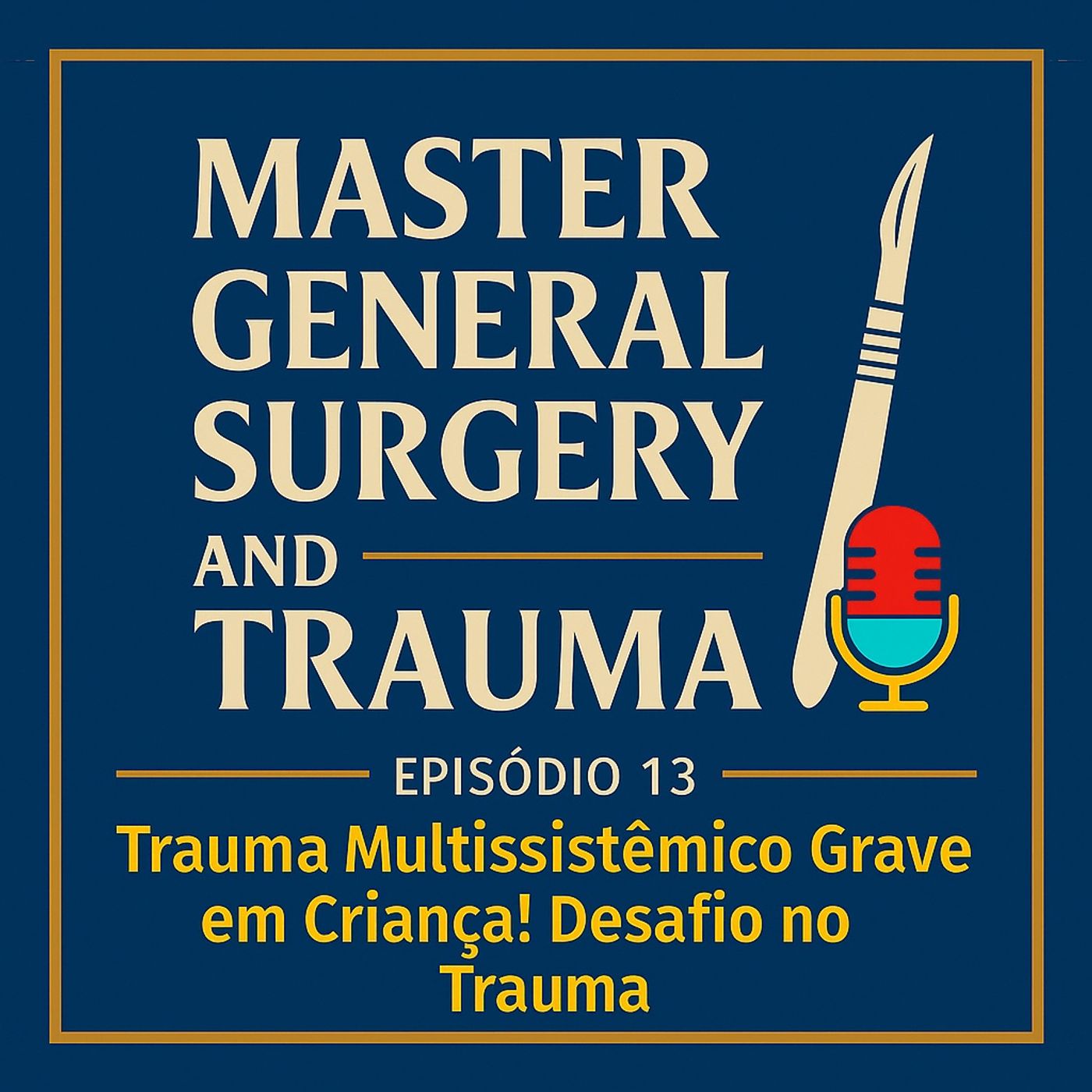 Episódio 13 - “Trauma multissistêmico grave em criança! Desafio no trauma” Episódio 13 - “Trauma multissistêmico grave em criança! Desafio no trauma”