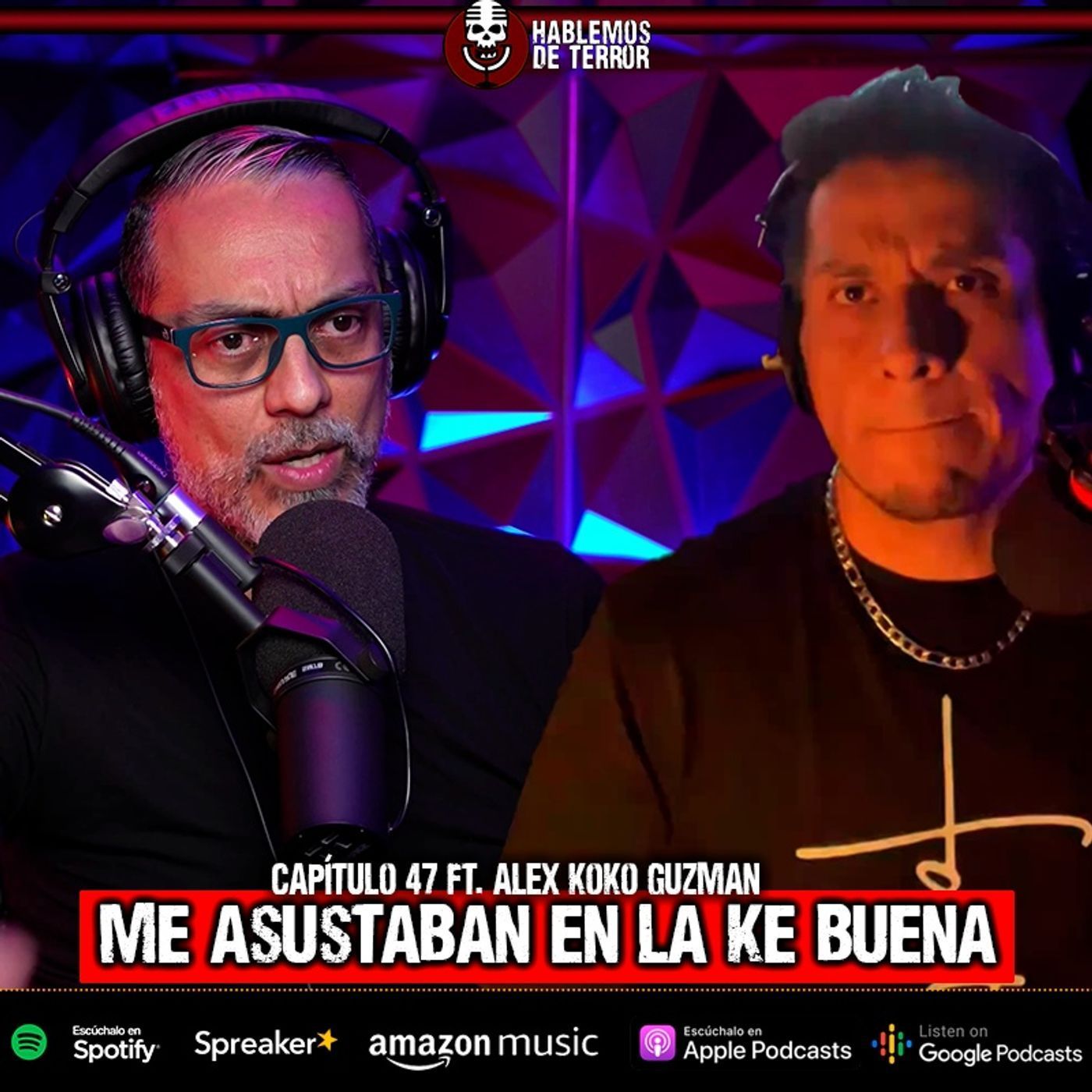 47 | Experiencias de TERROR en La Ke Buena | Ft. Alex Koko Guzmán