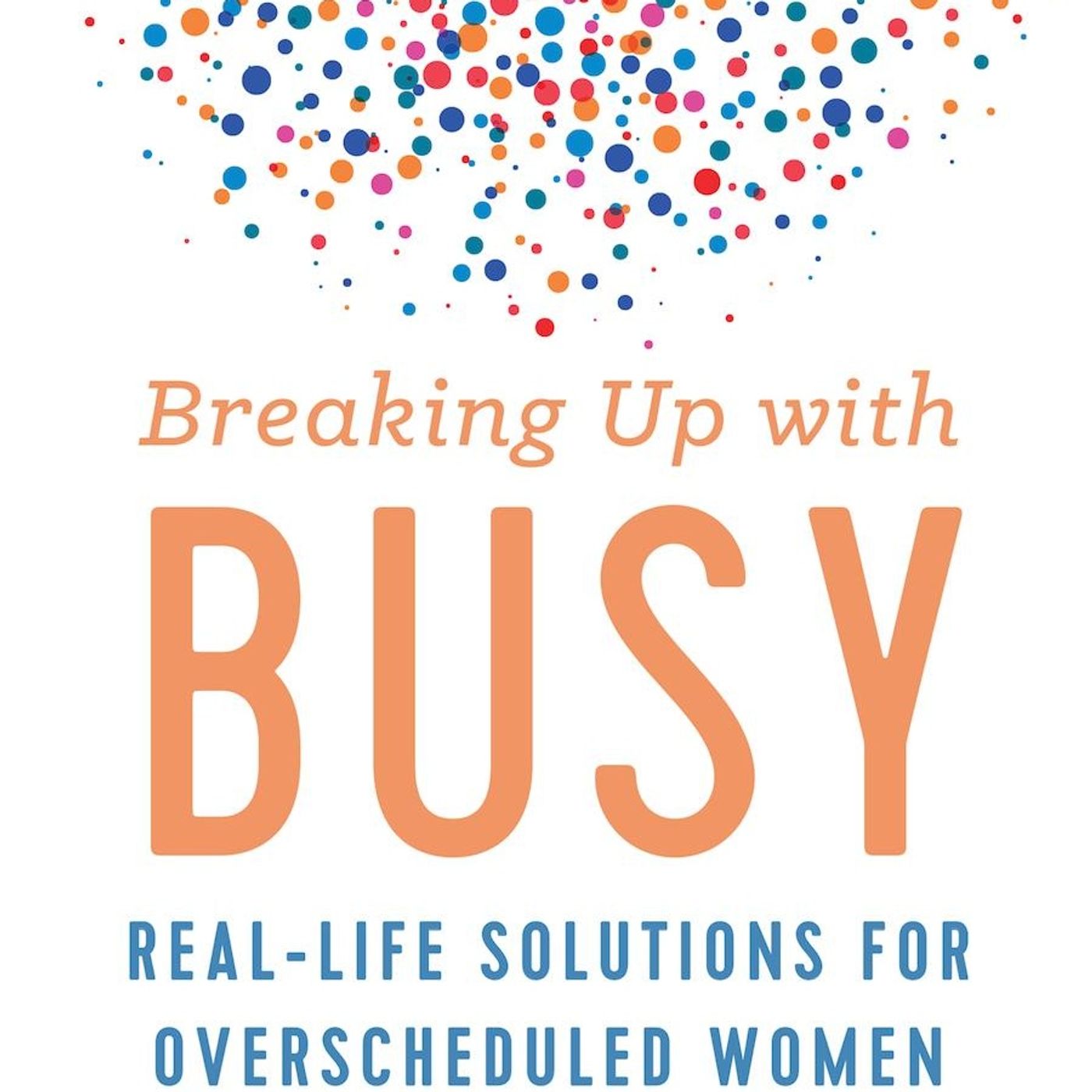 Breaking Up With Busy with guest Yvonne Tally episode artwork