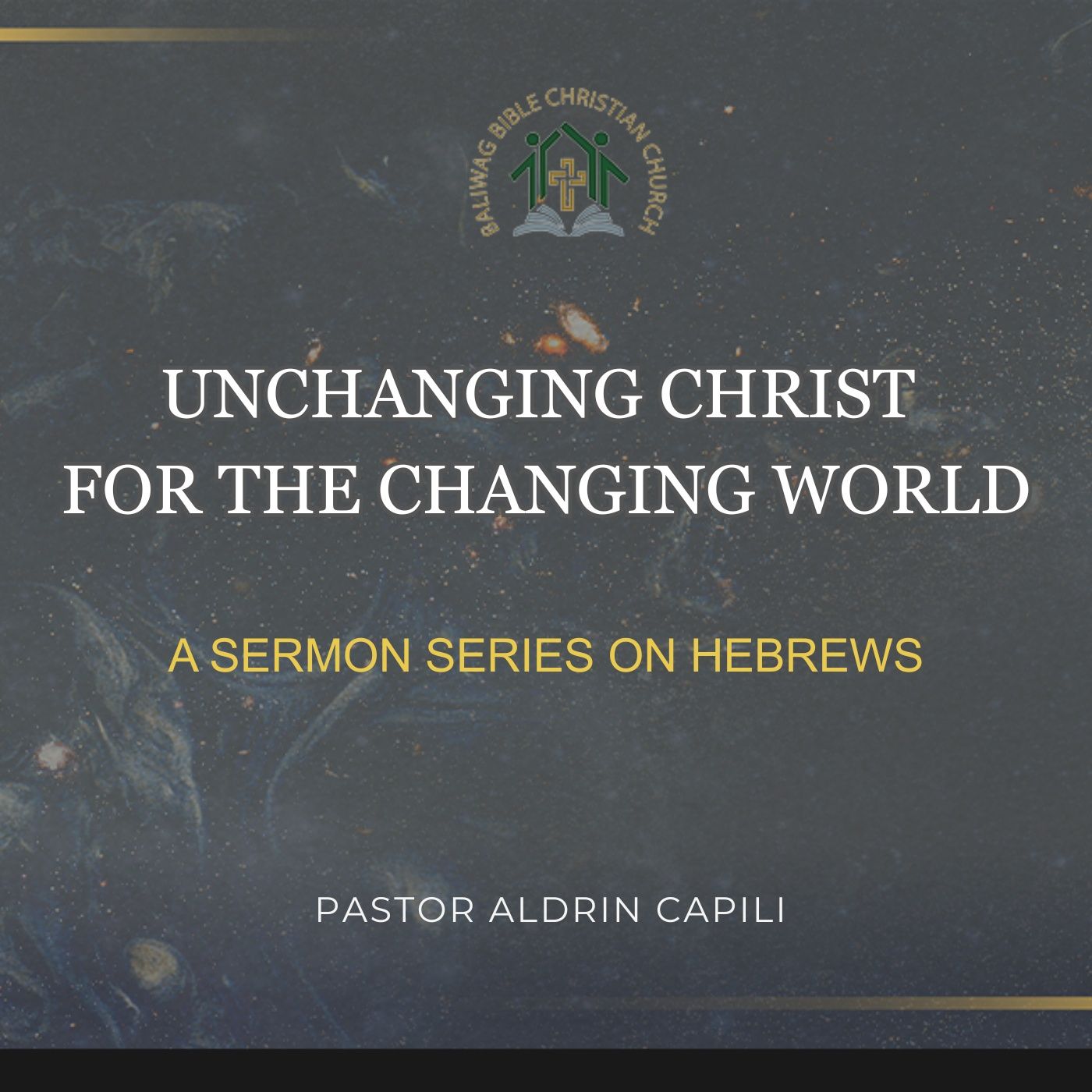 Hebrews 13:7-19 • Unchanging Christ for the Changing World (Aldrin Capili) episode artwork