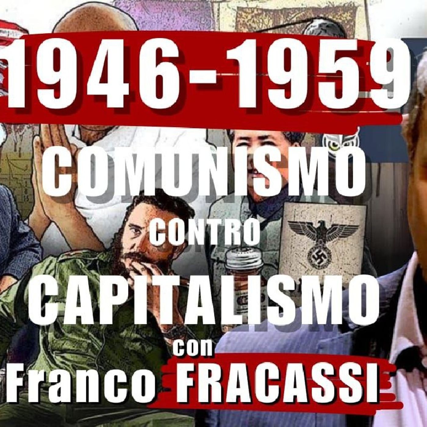 1946-1959 COMUNISMO contro CAPITALISMO con Franco FRACASSI | Alla Mezza