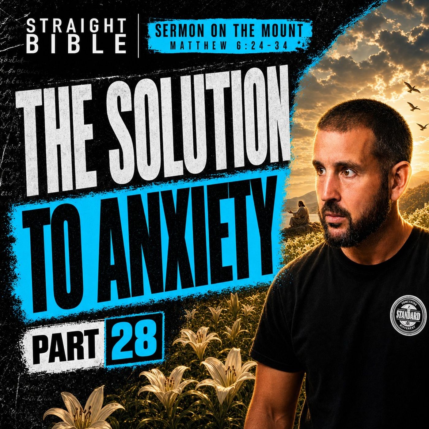 What Is the Root Cause of Anxiety? Matthew 6:24-34 (KJV) | Sermon on the Mount