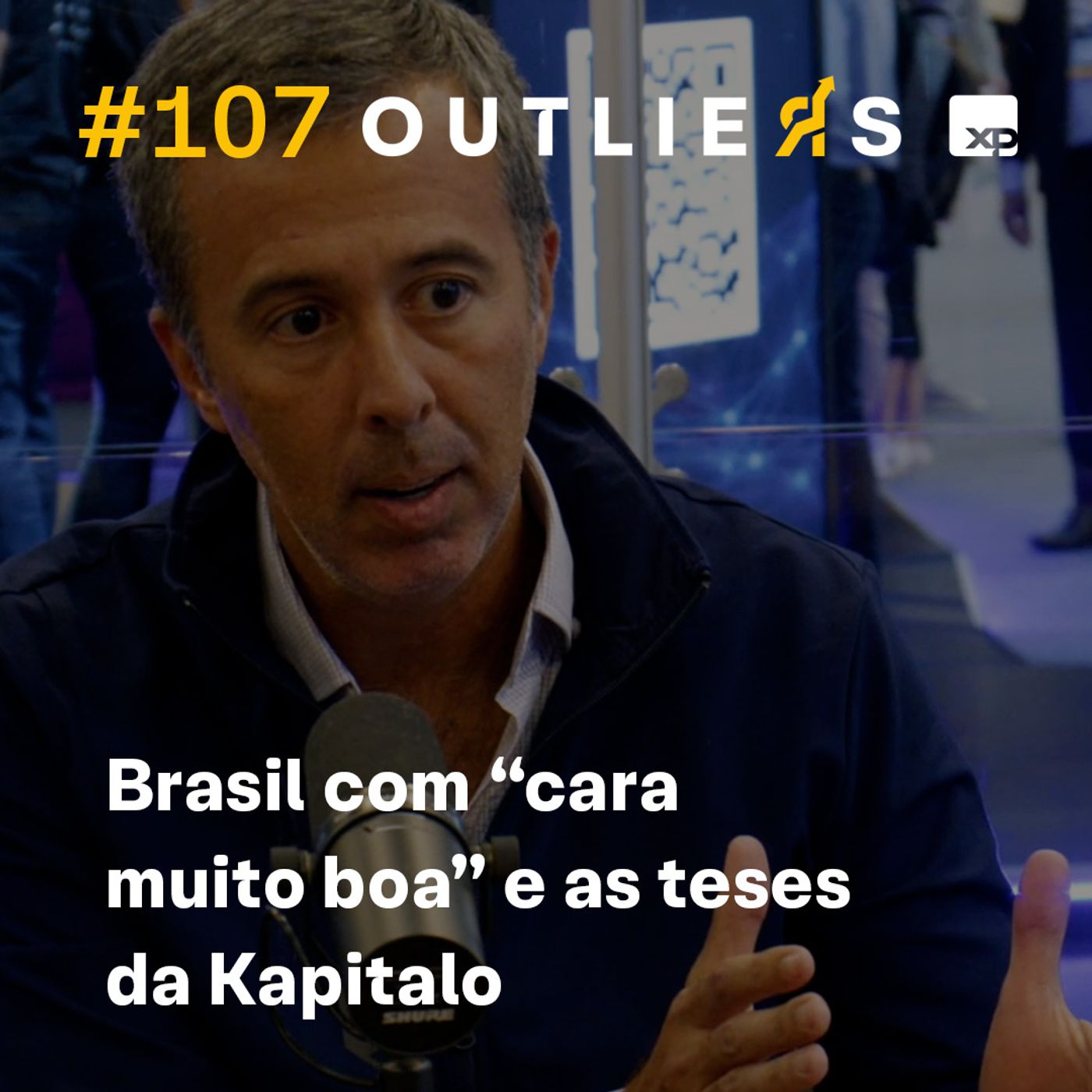 #107 - Brasil com "cara muito boa” e as teses da Kapitalo