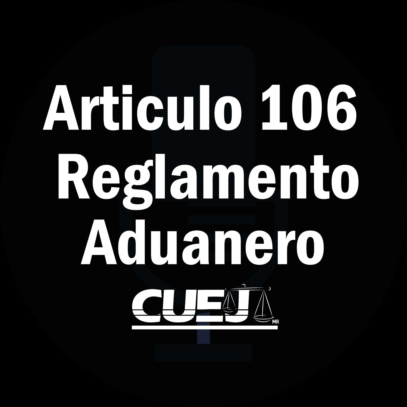 Reglamento de la ley aduanera Podcast - Articulo 106 Reglamento de la
