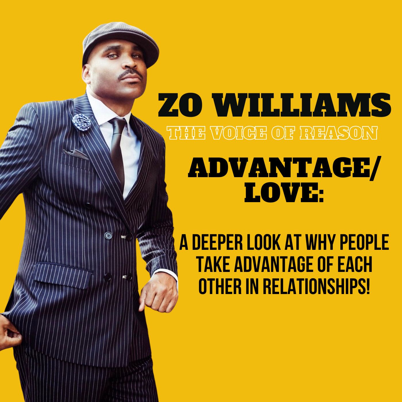 Advantage/Love: A deeper look at why people take advantage of each other in relationships! episode artwork