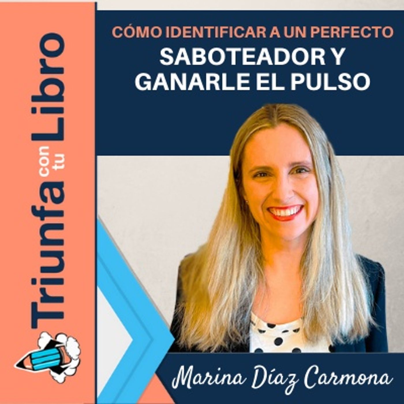 #226: Cómo identificar a un perfecto saboteador y ganarle el pulso