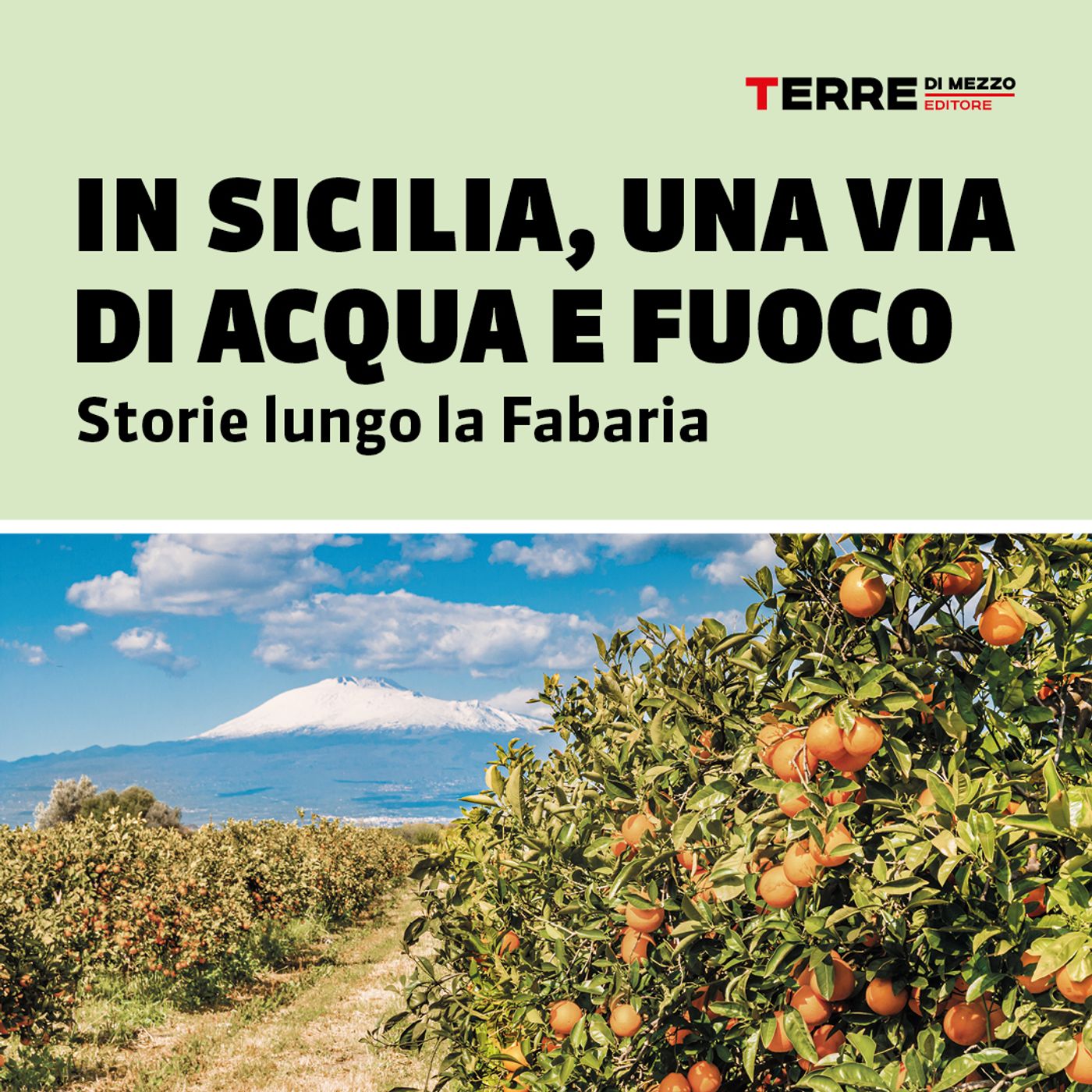 In Sicilia, una Via di acqua e fuoco.