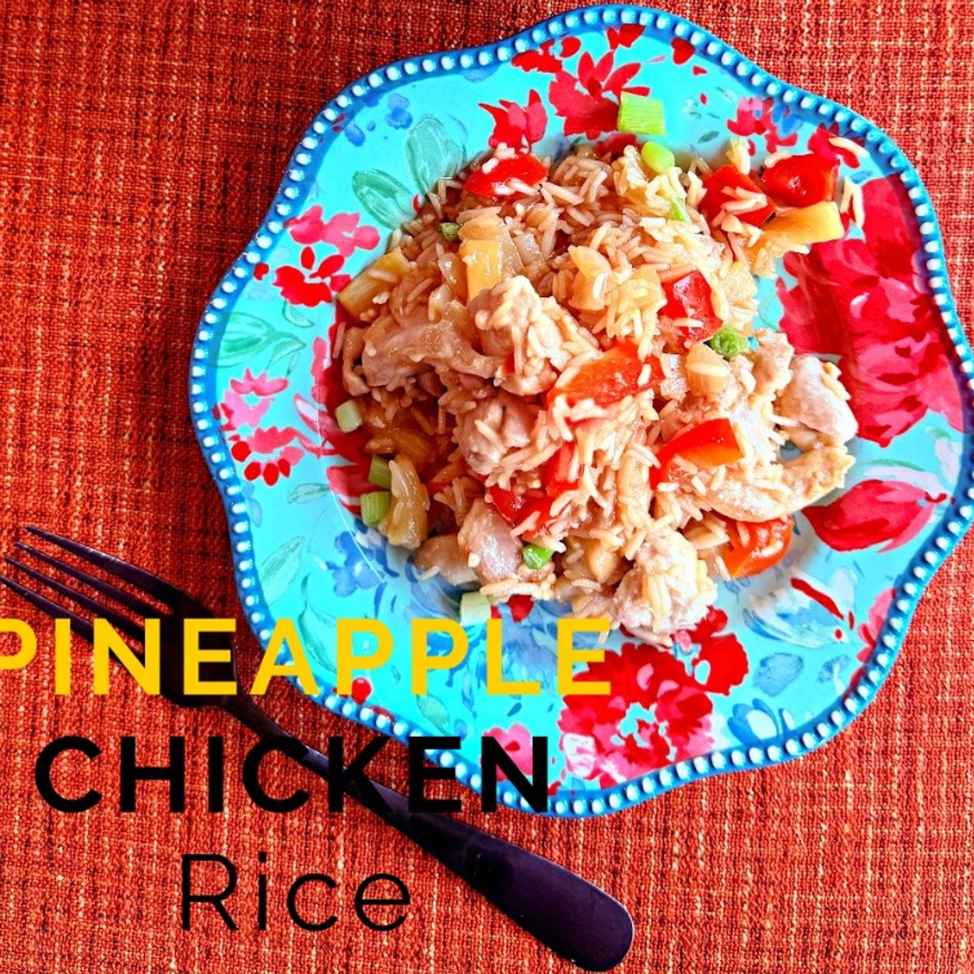Sweet and Savory Pineapple Chicken and Rice Recipe episode artwork