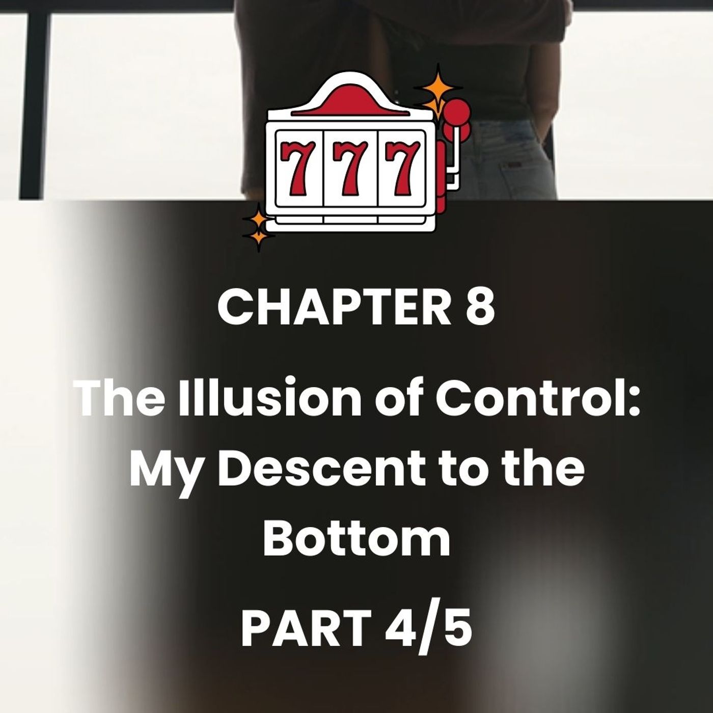 CHAPTER 8 - Part 4 - The Confession: A Family's Silent Agreement episode artwork