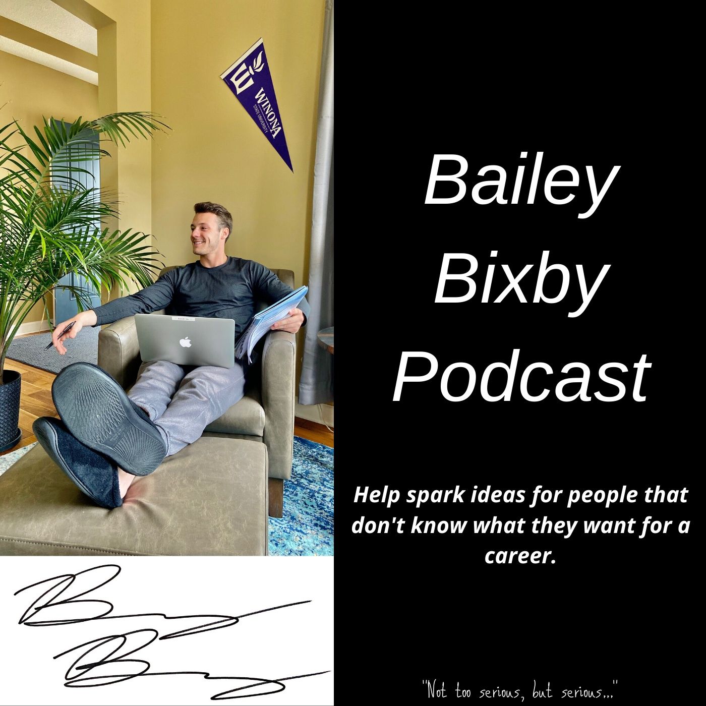 Bailey Bixby Podcast "Not too serious, but serious..."
