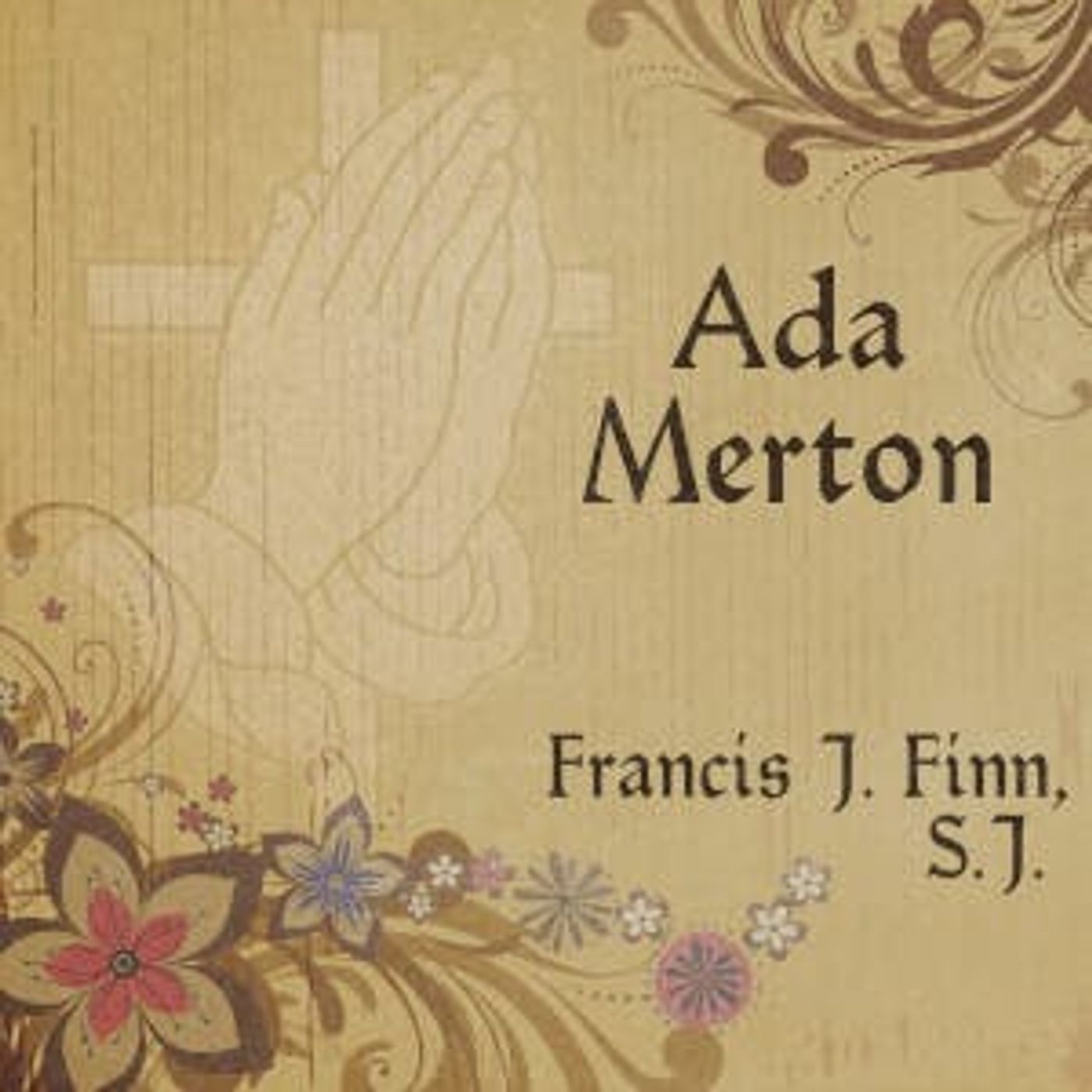 Ada Merton by Francis J. Finn ~ Full Audiobook [religion]