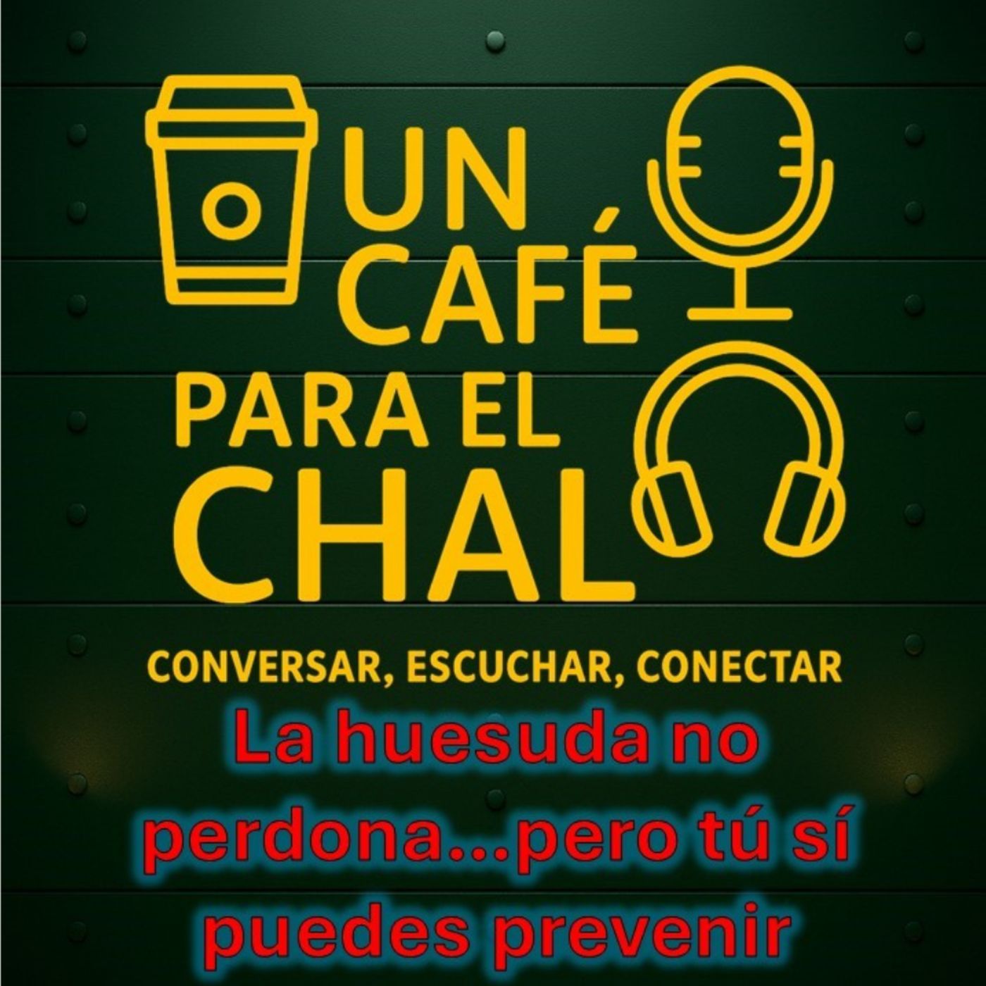 T3 La HUESUDA no PERDONA...pero tú sí puedes PREVENIR | Un café para el chal episode artwork