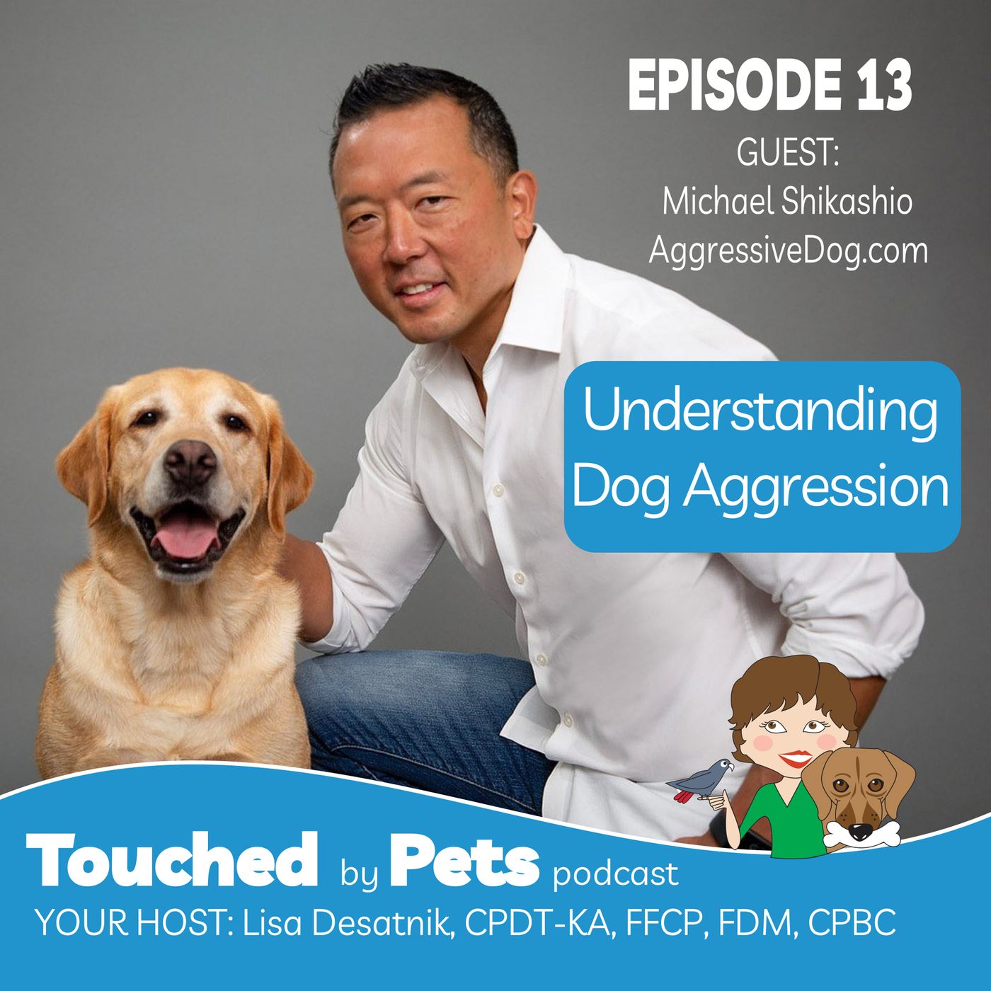 Episode 13:  Understanding Aggression in Dogs
