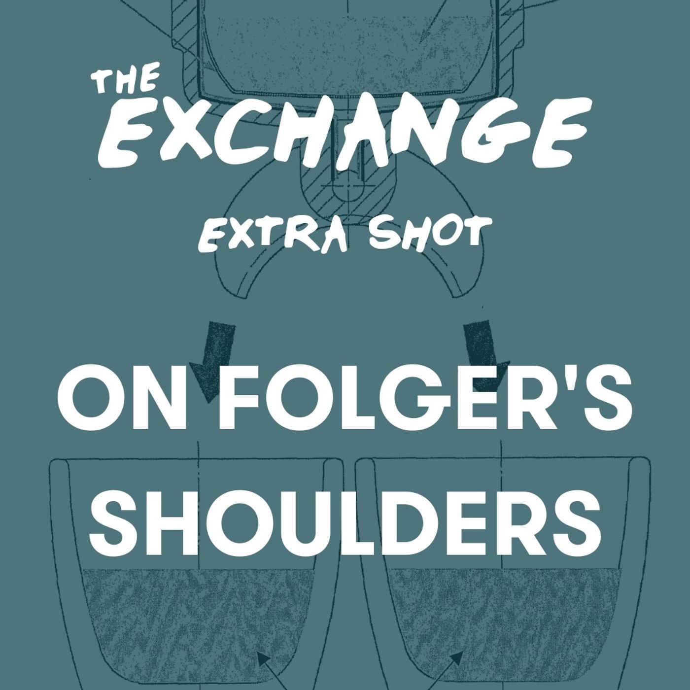 On Folger’s Shoulders: Lessons from the Early Years of a Coffee Giant episode artwork