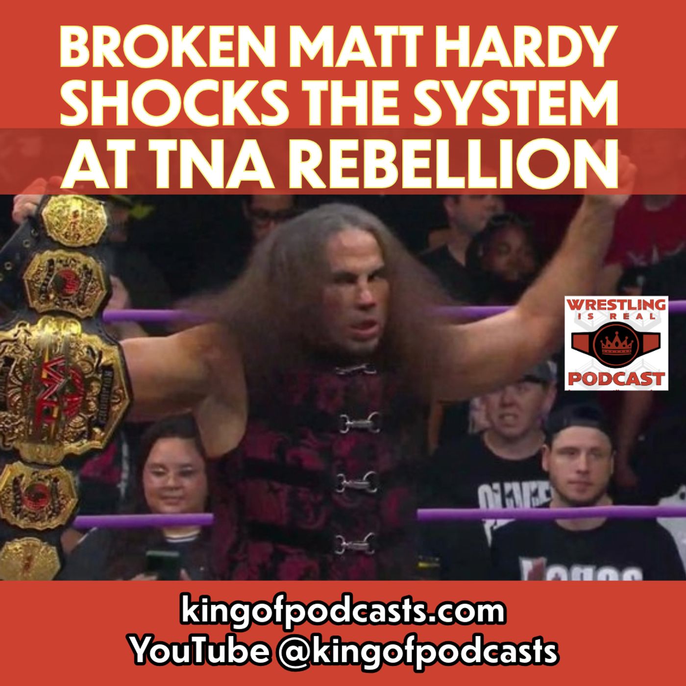 Broken Matt Hardy Shocks the System at TNA Rebellion (ep.842)
