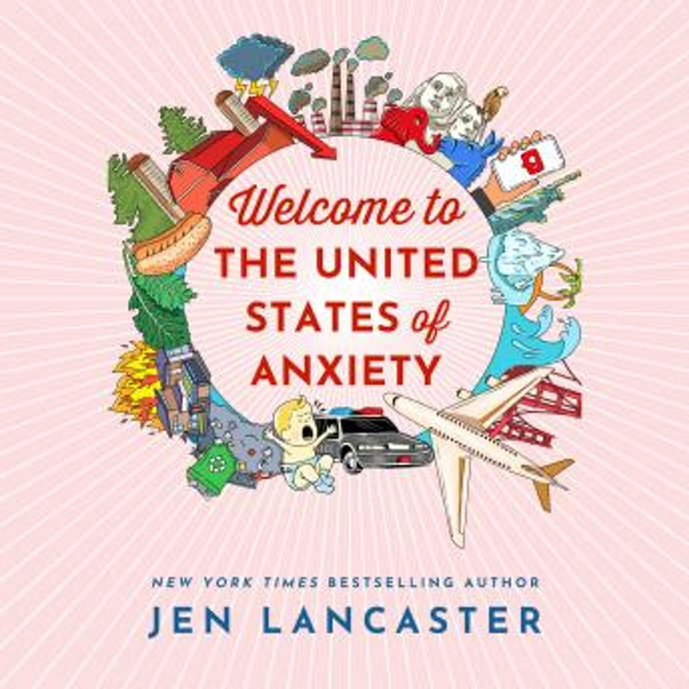 Welcome to the United States of Anxiety: Observations from a Reforming Neurotic by Jen Lancaster episode artwork