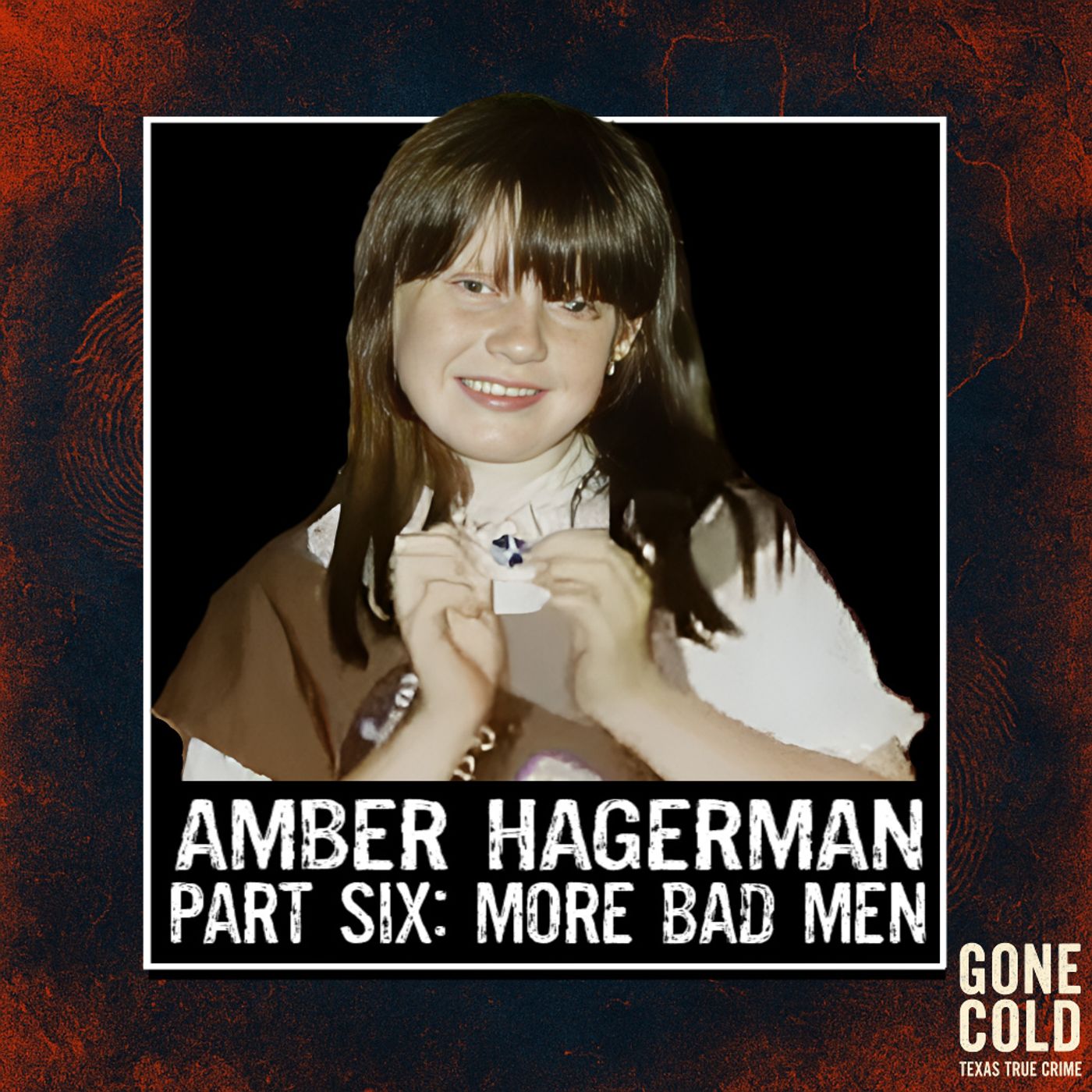 Amber Hagerman Part 6: More Bad Men