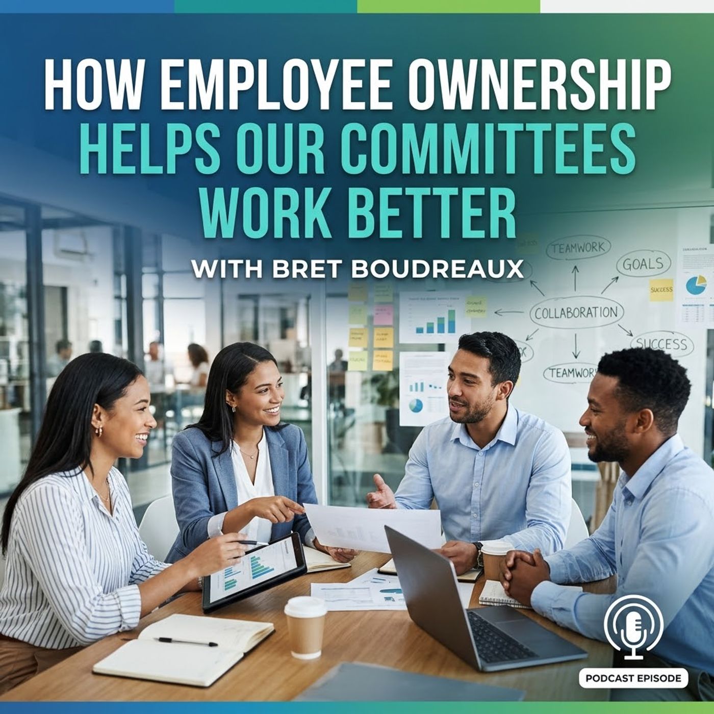 How Employee Ownership Helps Our Committees Work Better. With Bret Boudreaux episode artwork