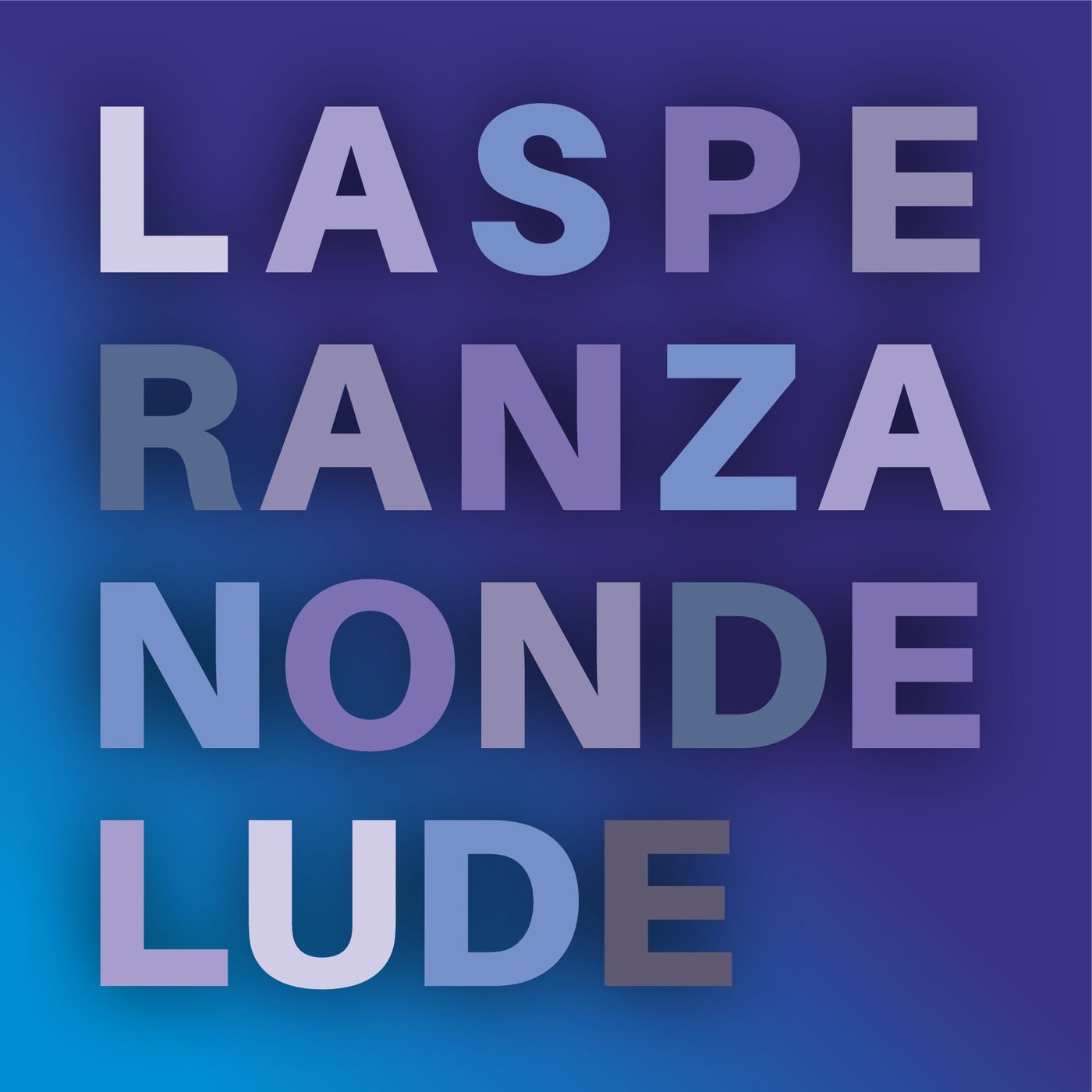La speranza non delude