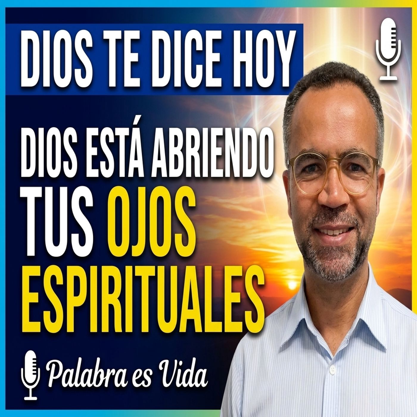 Dios Te Dice Hoy - Dios está abriendo tus ojos espirituale #profetico episode artwork