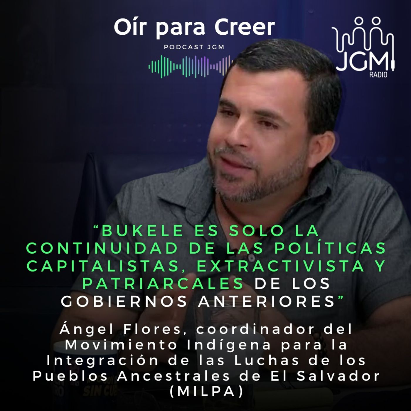 Ángel Flores, MILPA:"Bukele es solo la continuidad de las políticas capitalistas, extractivistas y patriarcales de los gobiernos anteriores" episode artwork
