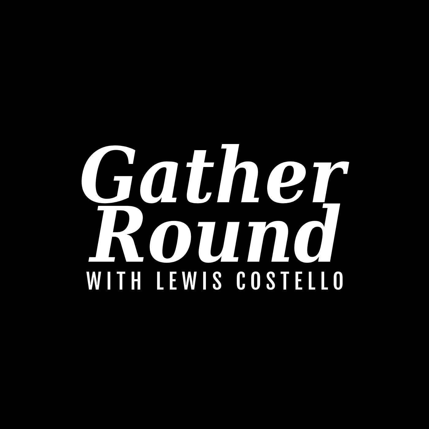 Gather Round