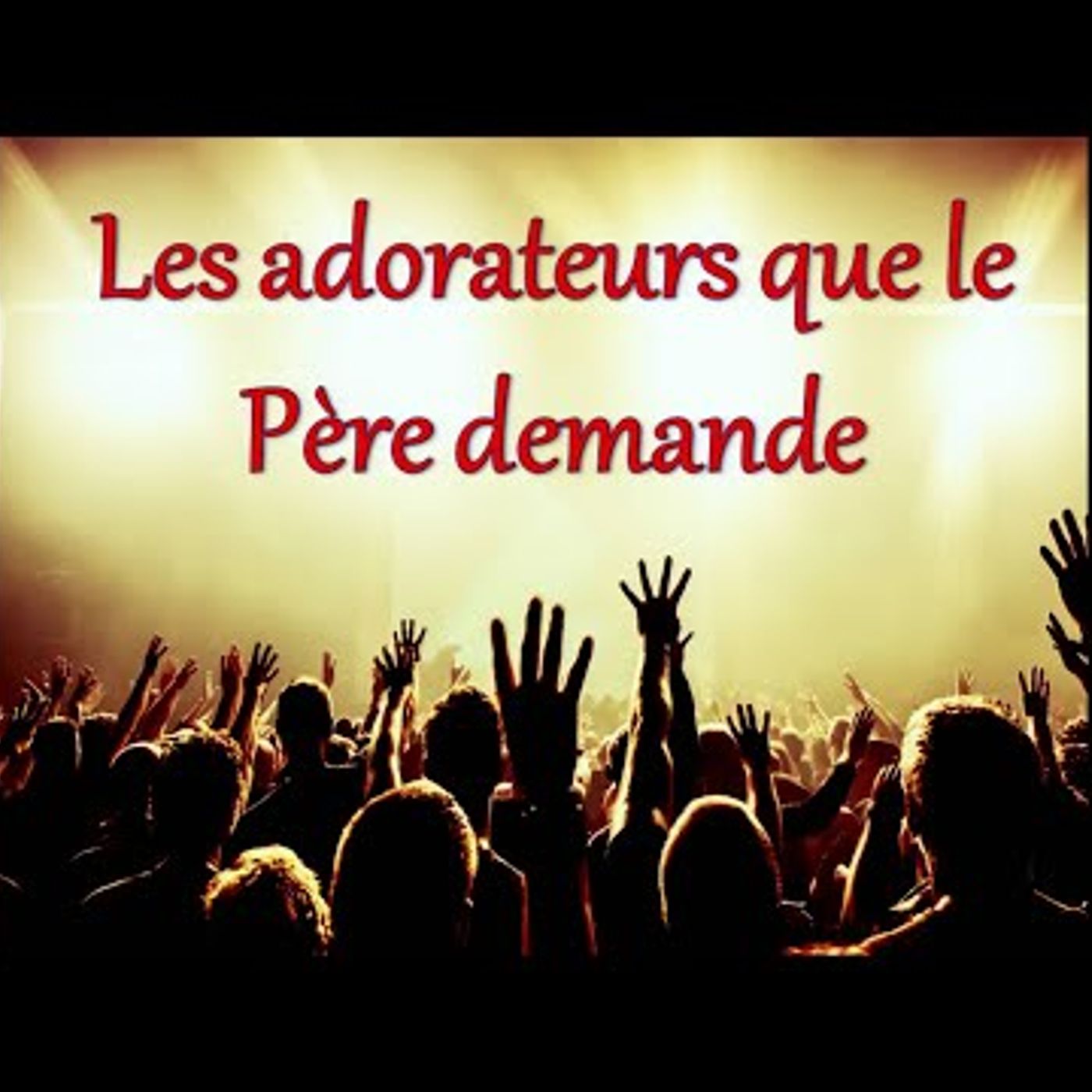 Missions Inter-Francophones - Les adorateurs que le Père demande 1-2