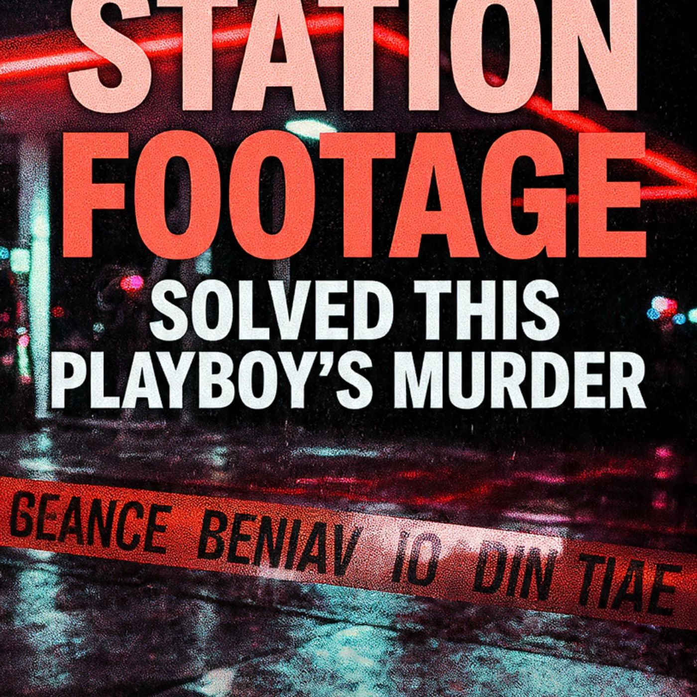 Gas station footage solved this playboy’s murder - MrBallen episode artwork