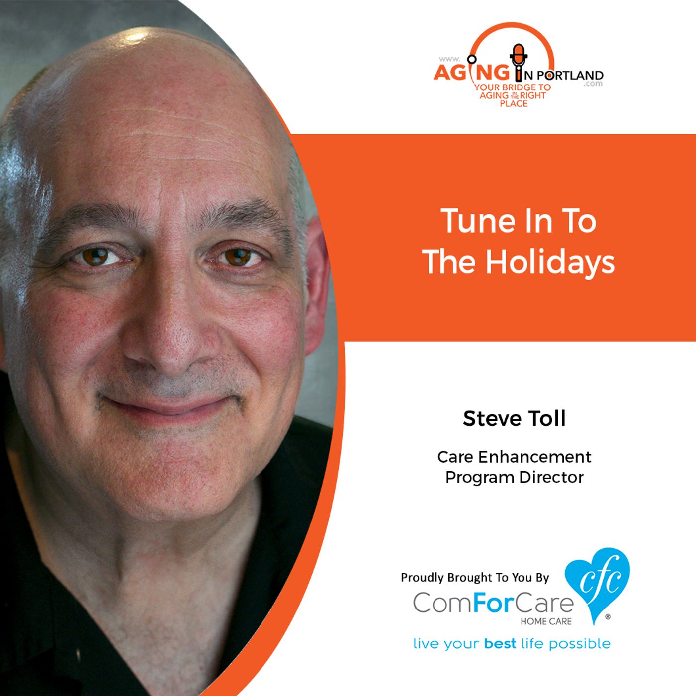 12/9/20: Steve Toll from ComForCare Home Care | TUNING IN TO THE HOLIDAYS | Aging in Portland with Mark Turnbull from ComForCare Portland