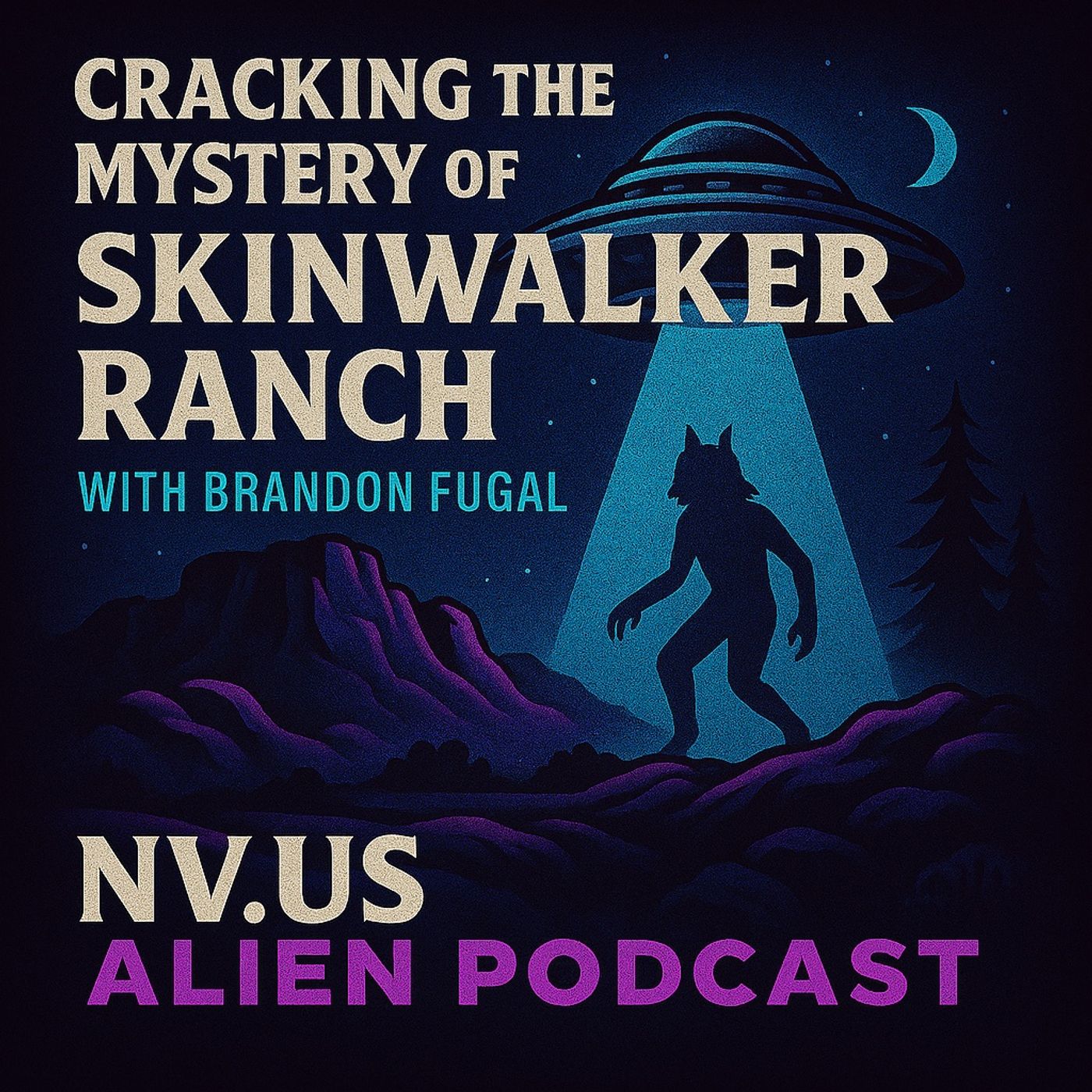 Cracking the Mystery of Skinwalker Ranch with Brandon Fugal