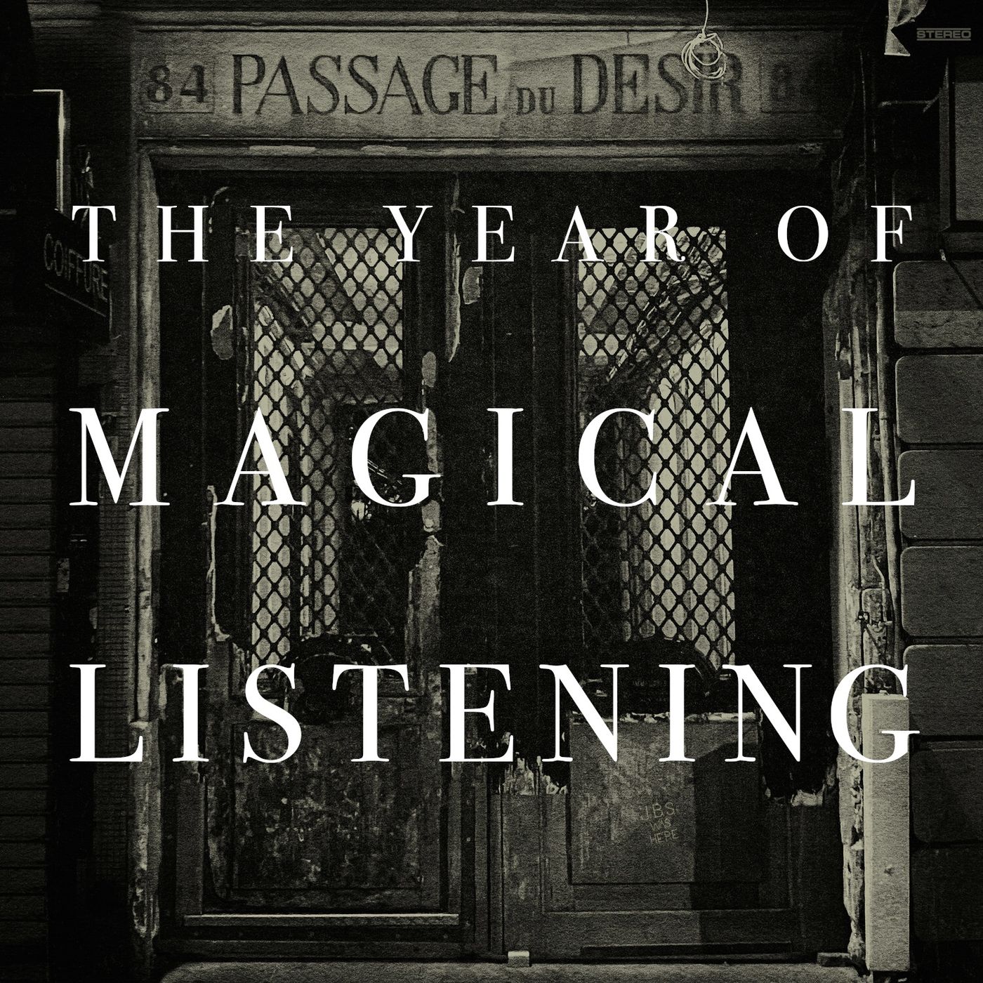 The Year of Magical Listening