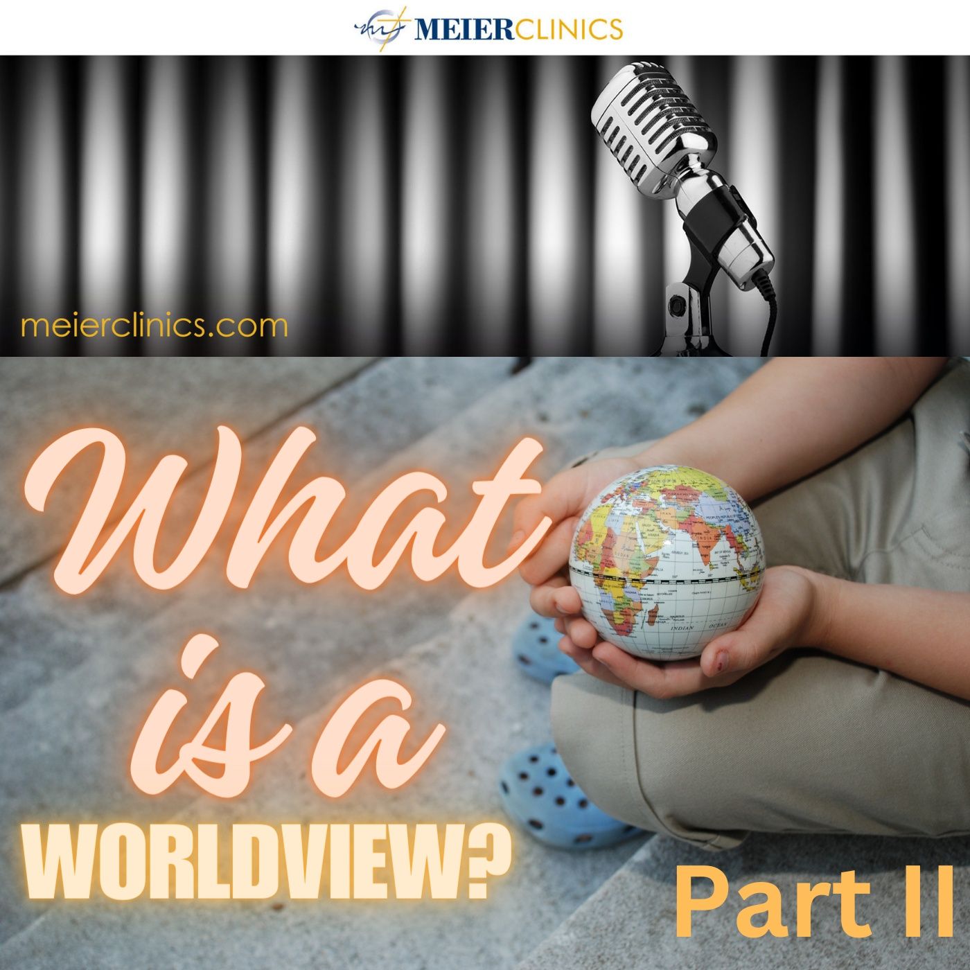 What is a Worldview? Part II