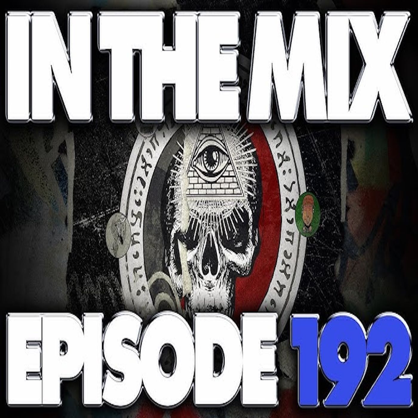 IN THE MIX - EPISODE 192 - POP CULTURE TALK WITH THE ILLUMINATI - ASK US ANYTHING! episode artwork