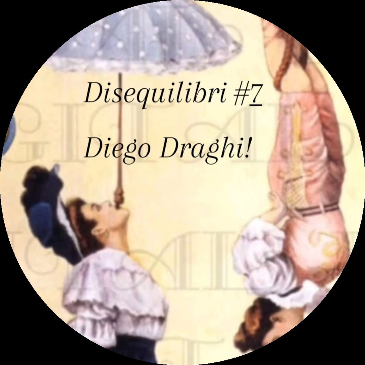 Disequilibri#7 Diego Draghi! episode artwork