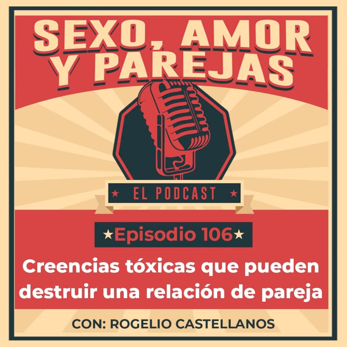 E106 Creencias tóxicas que pueden destruir una relación de pareja