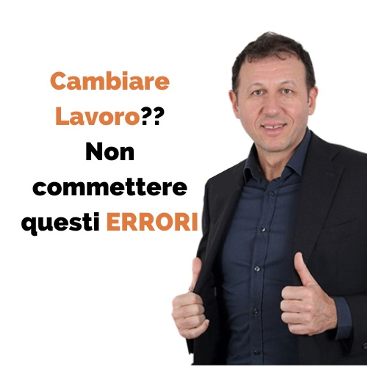 Come scegliere il lavoro che fa per te (il Metodo usato nelle Multinazionali) episode artwork