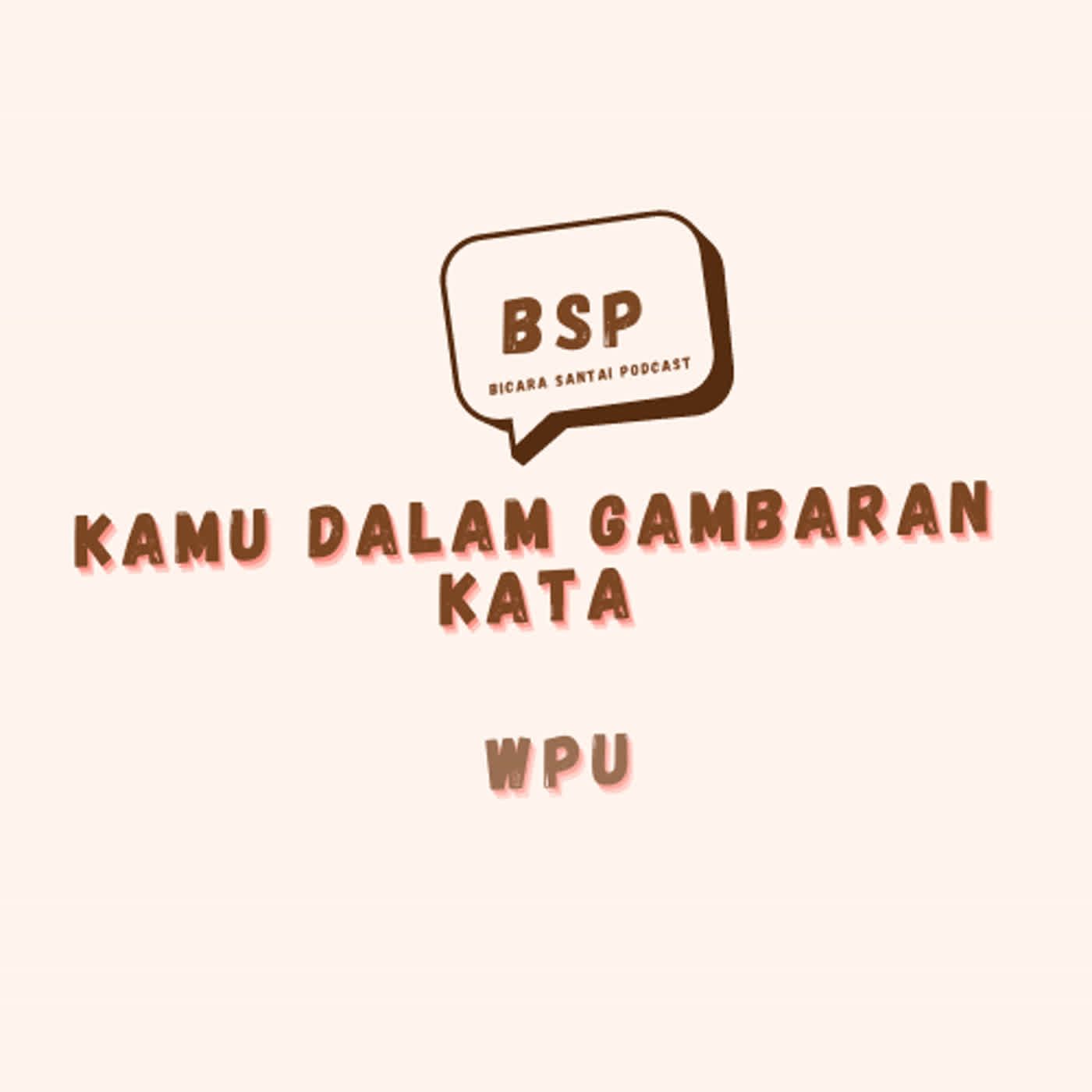 BSP (Bicara Santai Podcast)