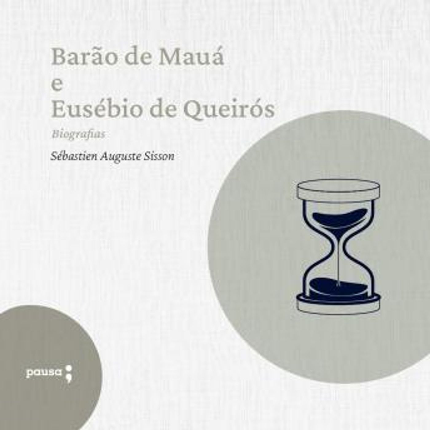 [Portuguese] - Barão de Mauá E Eusébio de Queirós  - biografias by Sébastien Auguste Sisson episode artwork